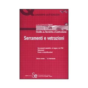 Serramenti e vetrazioni. Guida alle tecniche di costruzione
