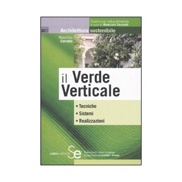 Il verde verticale. Ediz. illustrata