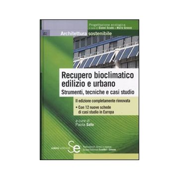 Recupero bioclimatico edilizio e urbano. Strumenti, tecniche e casi studio