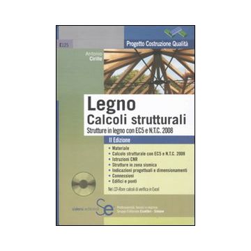 Legno. Calcoli strutturali. Strutture in legno con EC5 e N.T.C. 2008. Con CD-ROM