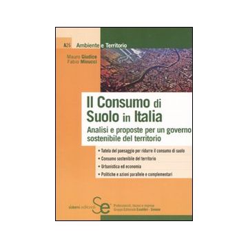 Il consumo di suolo in Italia. Analisi e proposte per un governo sostenibile del territorio