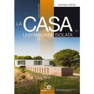 La casa unifamiliare isolata. Ediz. illustrata