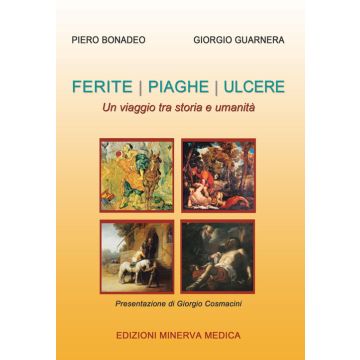 Ferite, piaghe, ulcere. Un viaggio tra storia e umanità
