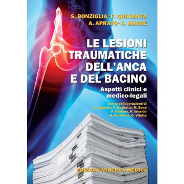 Le lesioni traumatiche dell'anca e del bacino. Aspetti clinici e medico-legali