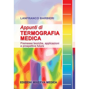 Appunti di Termografia Medica. Premesse teoriche, applicazioni e prospettive future
