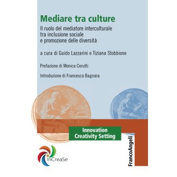 Mediare tra culture. Il ruolo del mediatore interculturale tra inclusione sociale e promozione delle diversità