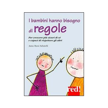 I bambini hanno bisogno di regole. Per crescere più sicuri di sé e capaci di rispettare gli altri