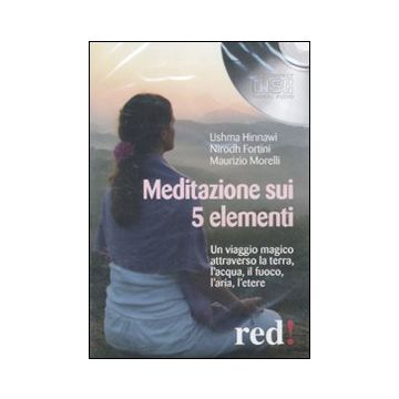 Meditazione sui 5 elementi. Un viaggio magico attraverso la terra, l'acqua, il fuoco, l'aria, l'etere. Audiolibro. CD Audio