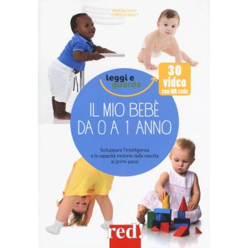 Il mio bebè da 0 a 1 anno. Ediz. illustrata