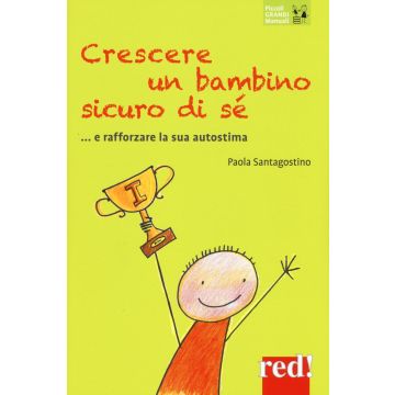 Crescere un bambino sicuro di sé... e rafforzare la sua autostima