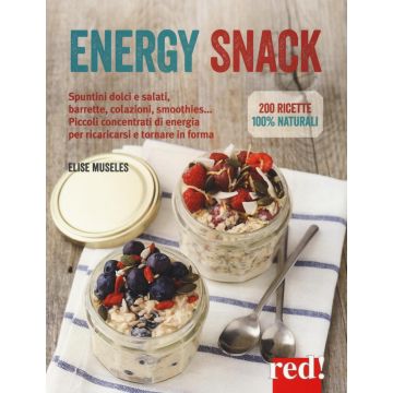 Energy snack. Spuntini dolci e salati, barrette, colazioni, smoothies... Piccoli concentrati di energia per ricaricarsi e tornare in forma