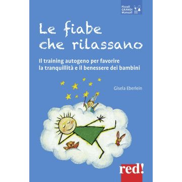 Le fiabe che rilassano. Il training autogeno per favorire la tranquillità e il benessere dei bambini