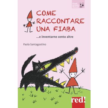 Come raccontare una fiaba... e inventarne cento altre