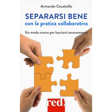 Separarsi bene con la pratica collaborativa. Un modo nuovo per lasciarsi serenamente
