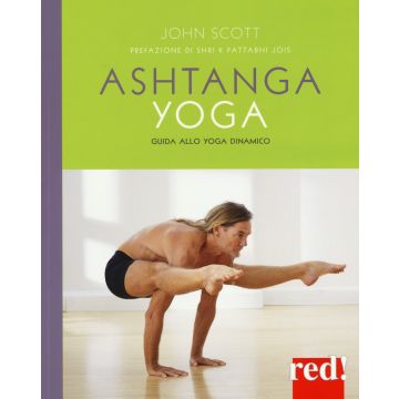 Ashtanga yoga. Guida allo yoga dinamico