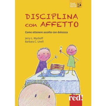 Disciplina con affetto. Come ottenere ascolto con dolcezza