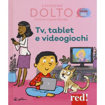 Tv, tablet e videogiochi. Ediz. a colori