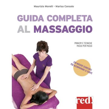 Guida completa al massaggio. Principi e tecniche passo per passo. Con File audio per il download