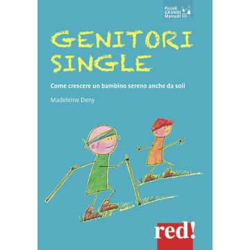 Genitori single. Come crescere un bambino sereno anche da soli