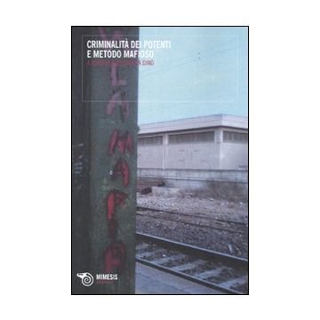 Criminalità dei potenti e metodo mafioso
