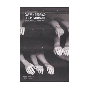 Darwin teorico del postumano. Natura, artificio, biopolitica
