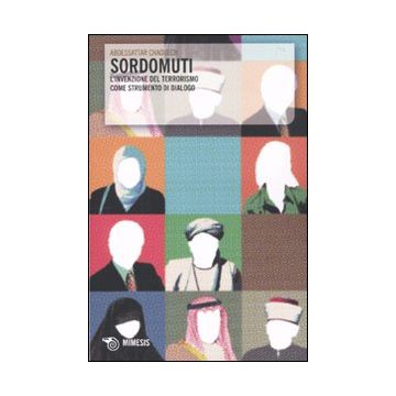 Sordomuti. L'invenzione del terrorismo come strumento di dialogo