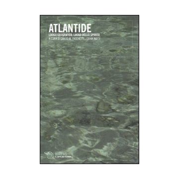 Atlantide. Luogo geografico, luogo dello spirito