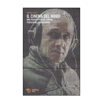 Il cinema del muro. Una prospettiva sul cinema tedesco del dopoguerra