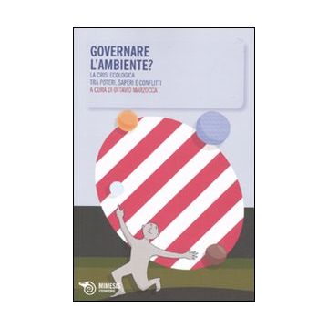 Governare l'ambiente? La crisi ecologica tra poteri, saperi e conflitti