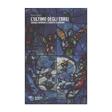 L'ultimo degli ebrei. Jacques Derrida e l'eredità di Abramo
