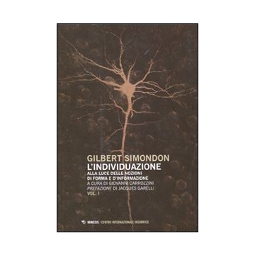 L'individuazione alla luce delle nozioni di forma e di informazione-Simondoniana
