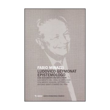 Ludovico Geymonat epistemologo. Con documenti inediti e rari