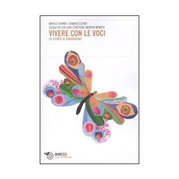 Vivere con le voci. 50 storie di guarigione