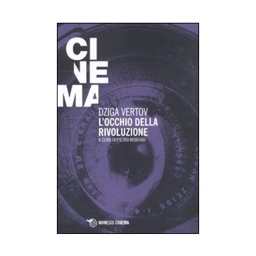 L'occhio della rivoluzione. Scritti dal 1922 al 1942