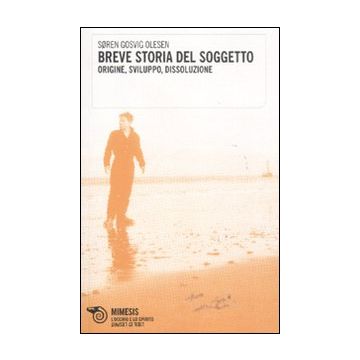 Breve storia del soggetto. Origine, sviluppo, dissoluzione
