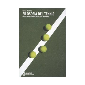 Filosofia del tennis. Profilo ideologico del tennis moderno