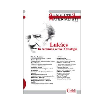 Quaderni materialisti. Vol. 9: Lukàcs in cammino verso l'ontologio