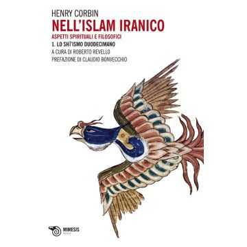 Nell'Islam iranico. Aspetti spirituali e filosofici. Vol. 1: Lo sh'ismo duodecimano