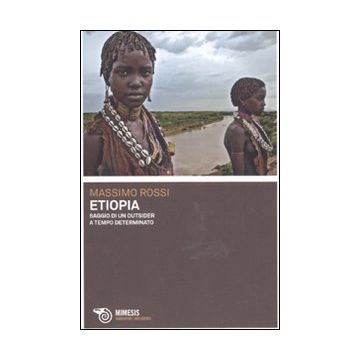 Etiopia. Saggio di un outsider a tempo determinato