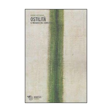 Ostilità. Il mosaico del conflitto