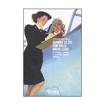Quando lo zio Sam volle anche loro. Hollywood, le donne e la seconda guerra mondiale