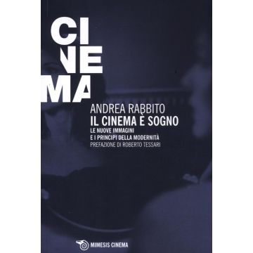 Il cinema è un sogno. Le nuove immagini e i principi della modernità