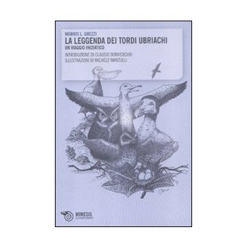La leggenda dei tordi ubriachi. Un viaggio iniziatico