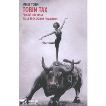 Tobin tax. Perché una tassa sulle transazioni finanziarie
