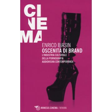 Oscenità di brand. L'industria culturale della pornografia audiovisiva contemporanea