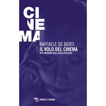 Il volo del cinema. Miti moderni nell'Italia fascista