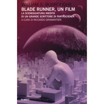 Blade Runner, un film. La sceneggiatura inedita di un grande scrittore di fantascienza