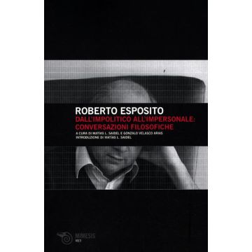 Dall'impolitico all'impersonale: conversazioni filosofiche