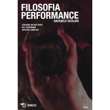 Filosofia di una performance-Philosophie d'une performance. Ediz. bilingue. Con DVD