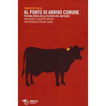 Al punto di arrivo comune. Per una critica della filosofia del mattatoio